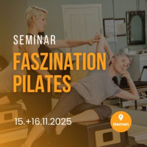 Seminar - Faszination Pilates am 15. & 16.11.2025- Gemen