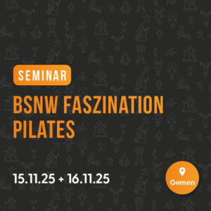 Seminar - BSNW Faszination Pilates am 15. & 16.11.2025 - Borken