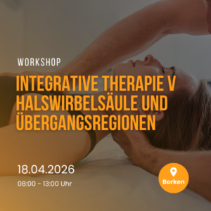 Workshop | Integrative Therapie V | Halswirbelsäule und deren Übergangsregionen | 18.04.26 | Borken