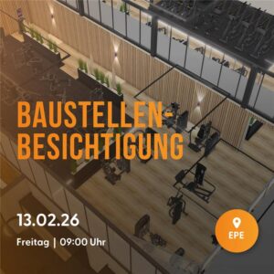 Baustellenbesichtigung | Fr. 13.02. | 09:00 Uhr | Epe