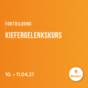 Fortbildung | Kiefergelenkskurs | 10. - 11.04.27 | Borken